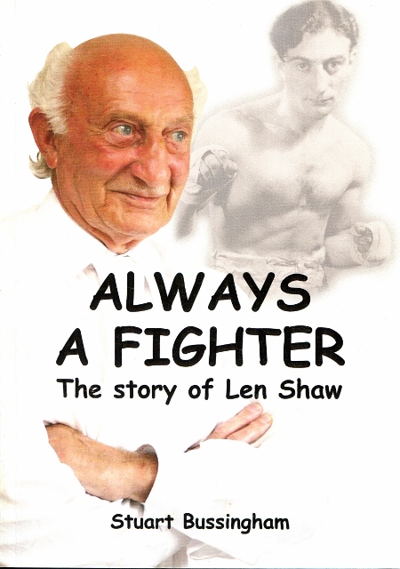 Image for Always a Fighter : The Biography of Sheffield Boxer Len Shaw, Who Was Never a Champion, But Was Always a Fighter