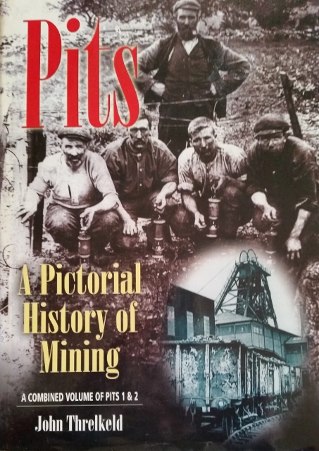 Image for Pits - a Pictorial History of Mining. A Combined Volume of Pits 1 & 2