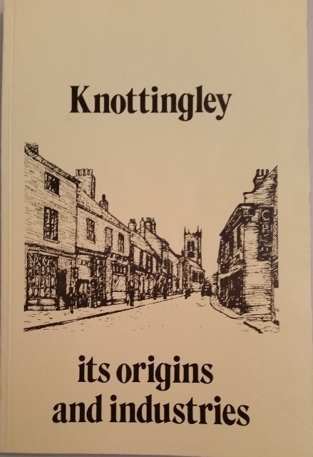 Image for Knottingley its Origins and Industries Part 1