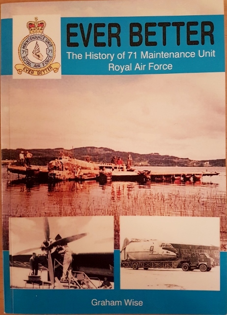Image for Ever Better. The History of 71 Maintenance Unit Royal Air Force