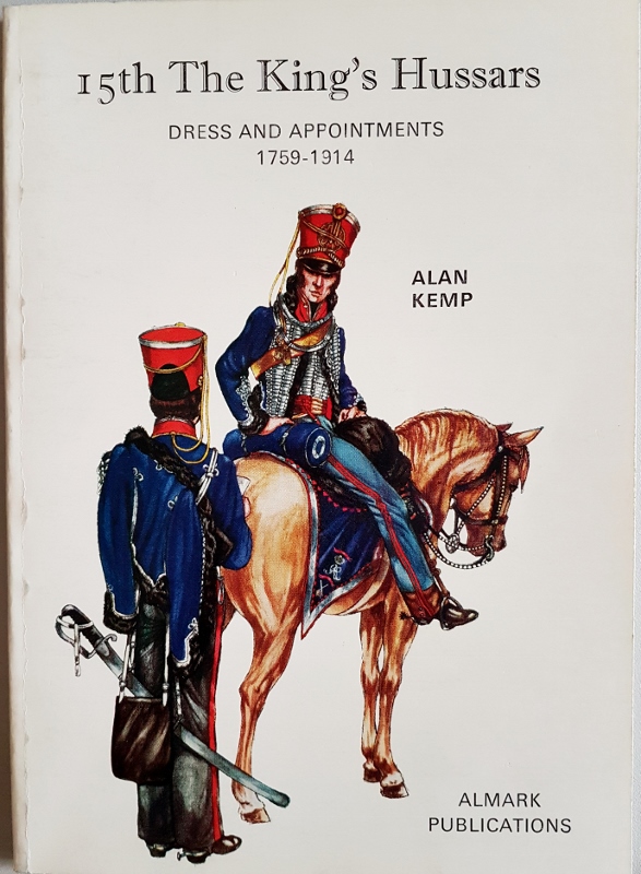 Image for 15th The King's Hussars: Dress and Appointments, 1759-1914