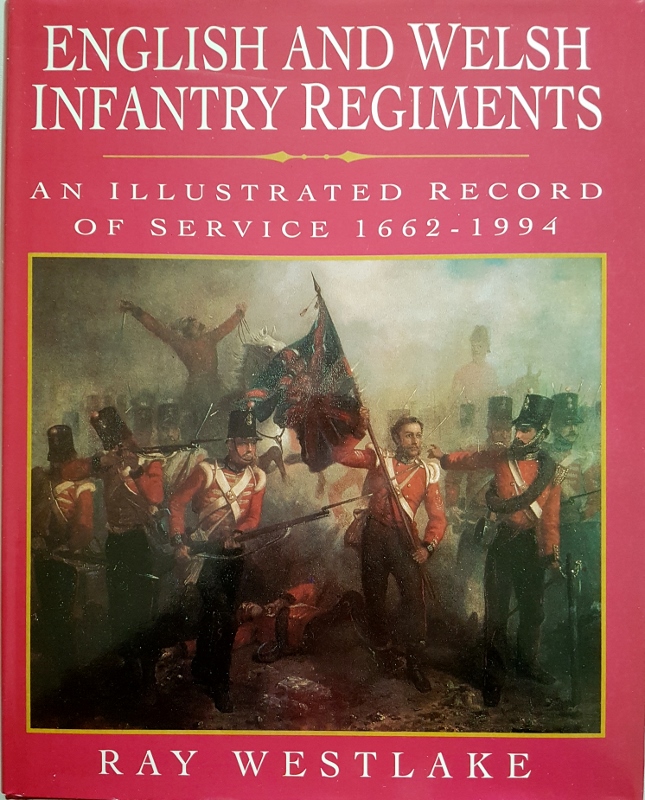 Image for English and Welsh Infantry Regiments: An Illustrated Record of Service 1662-1994