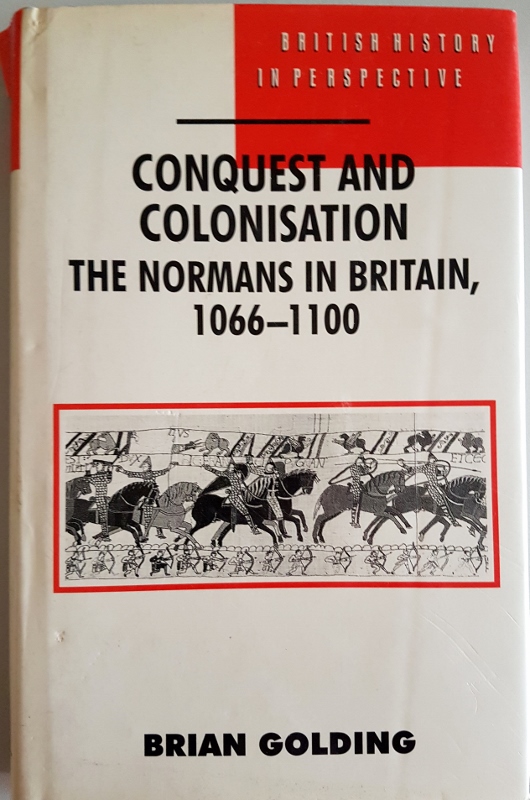 Image for Conquest and Colonisation: The Normans in Britain, 1066-1100 (British History in Perspective)