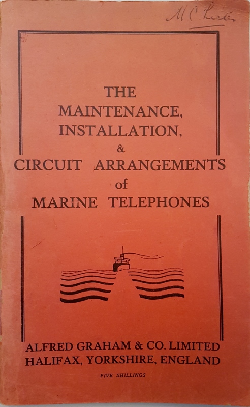 Image for A Manual of Instruction Intended for the Use of Those Responsible for the Installation and Maintenance of Telephones and Associated Apparatus at Sea
