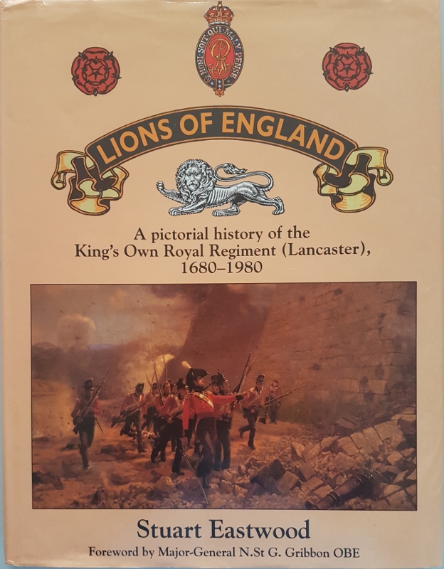 Image for Lions of England: A Pictorial History of the King's Own Royal Regiment (Lancaster), 1680 - 1980