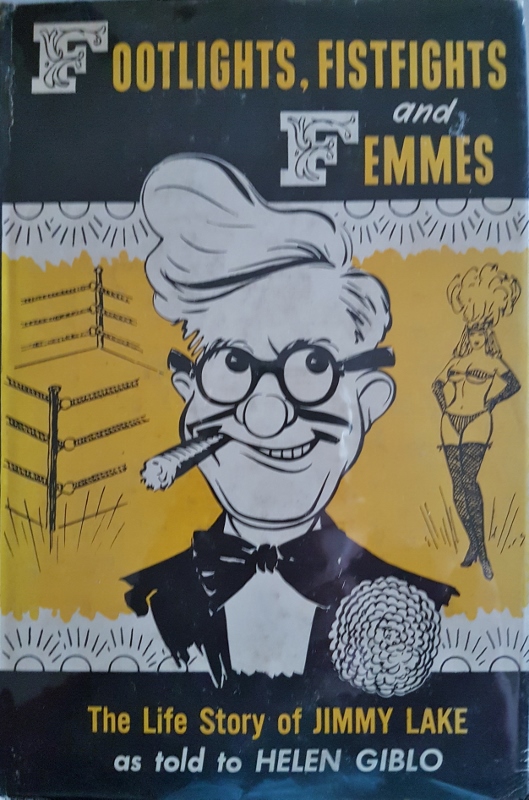 Image for Footlights, Fistfights and Femmes : The Life Story of Jimmy Lake