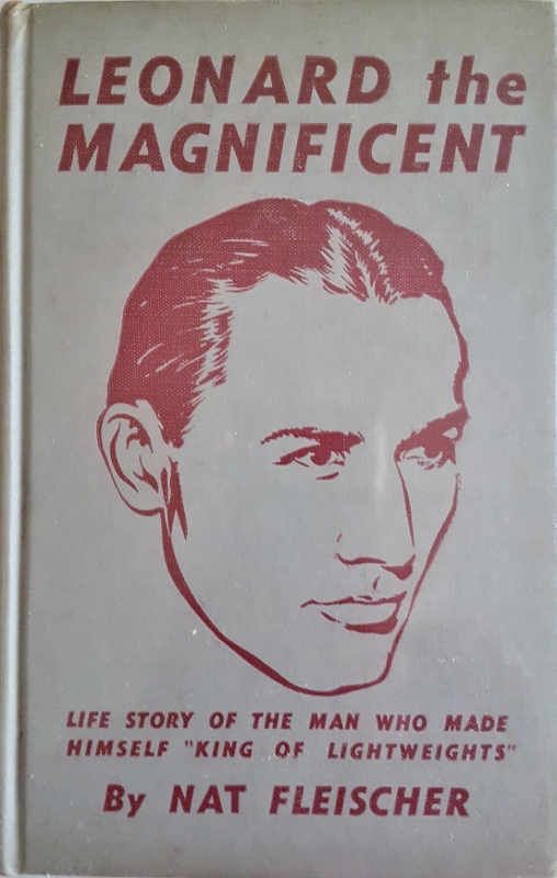 Image for Leonard the Magnificent. Life Story of the Man Who Made Himself "King of Lightweights"