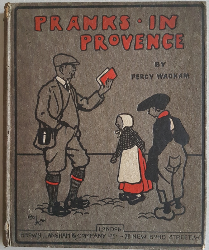 Image for Pranks in Provence. Being an Up to Date Description of a Tour in Southern France