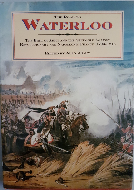 Image for The Road to Waterloo: The British Army and the Struggle Against Revolutionary and Napoleonic France, 1793-1815