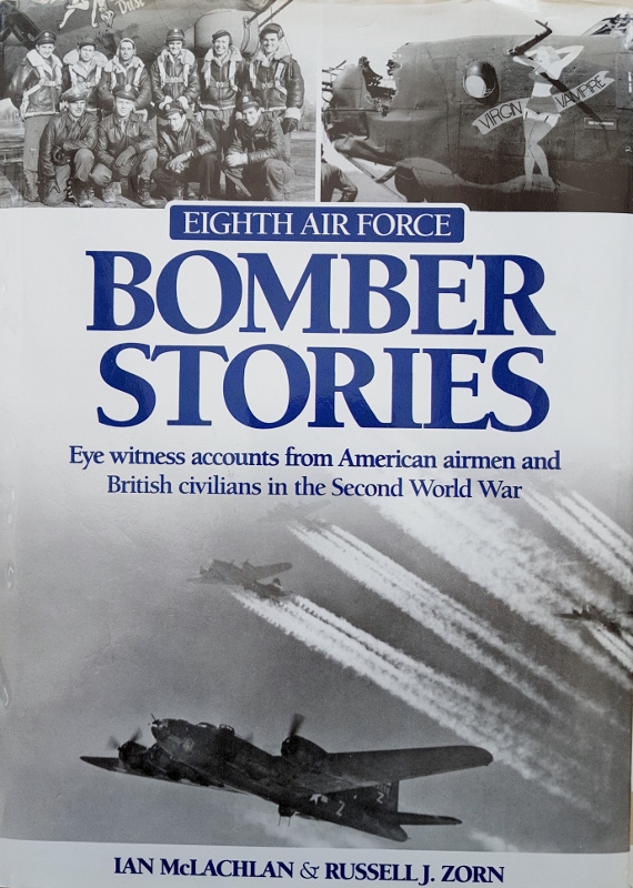 Image for Eighth Air Force Bomber Stories: Eye Witness Accounts from American Airmen and British Civilians in the Second World War