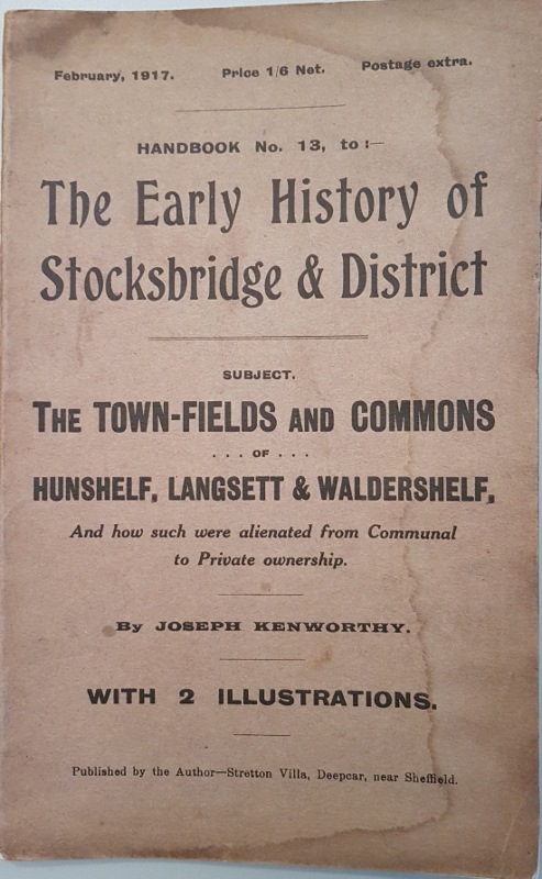 Image for The Early History of Stocksbridge and District or Annals and Antiquities of the Little Don and Ewden Valleys, with an Account of Some Old Industries in Hunshelf and Waldershelf. (Handbook No. 13)