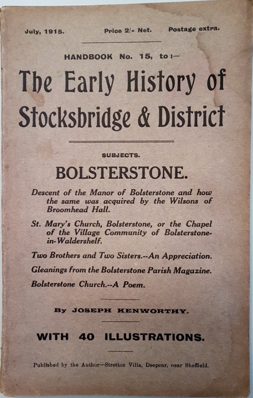 Image for The Early History of Stocksbridge and District or Annals and Antiquities of the Little Don and Ewden Valleys, with an Account of Some Old Industries in Hunshelf and Waldershelf. (Handbook No. 15)
