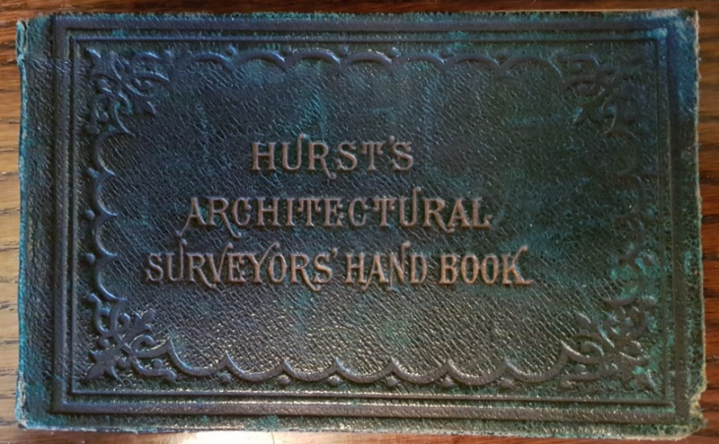Image for A Hand-Book of Formulae, Tables and Memoranda for Architectural Surveyors and Others Engaged in Building