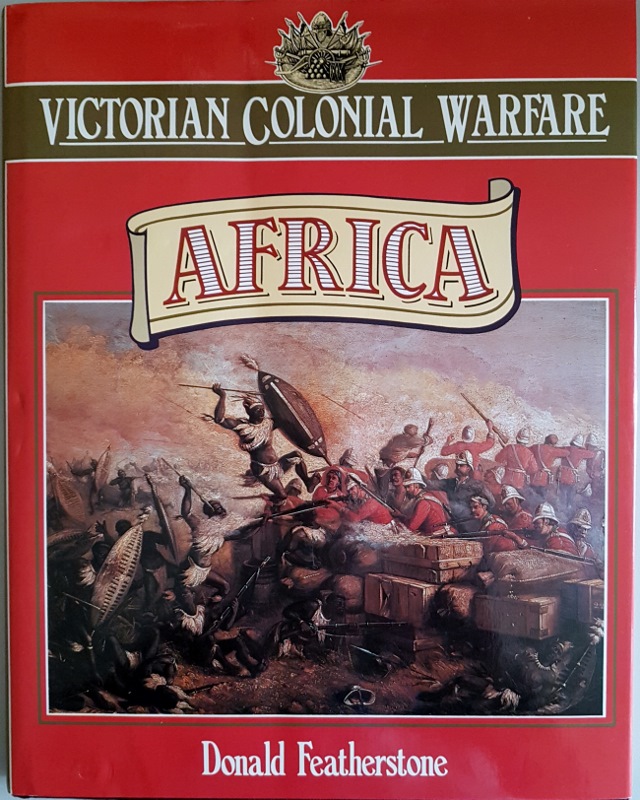 Image for Victorian Colonial Warfare: Africa from the Campaigns against the Kaffirs to the South African War