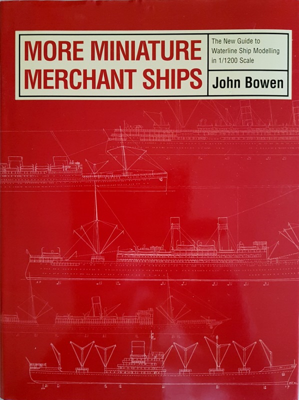 Image for More Miniature Merchant Ships: The New Guide to Waterline Ship Modelling in 1/1200 Scale