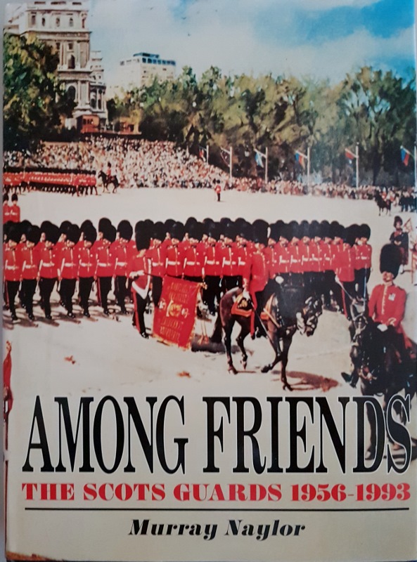 Image for Among Friends: Scots Guards 1956-93