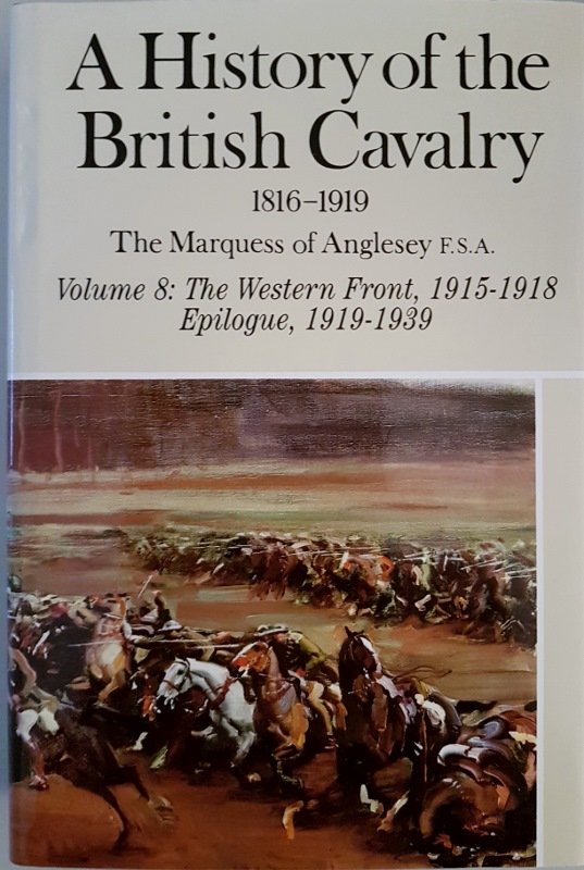 Image for The History of the British Cavalry Vol VIII : The Western Front 1915-1918; Epilogue 1919-1939)