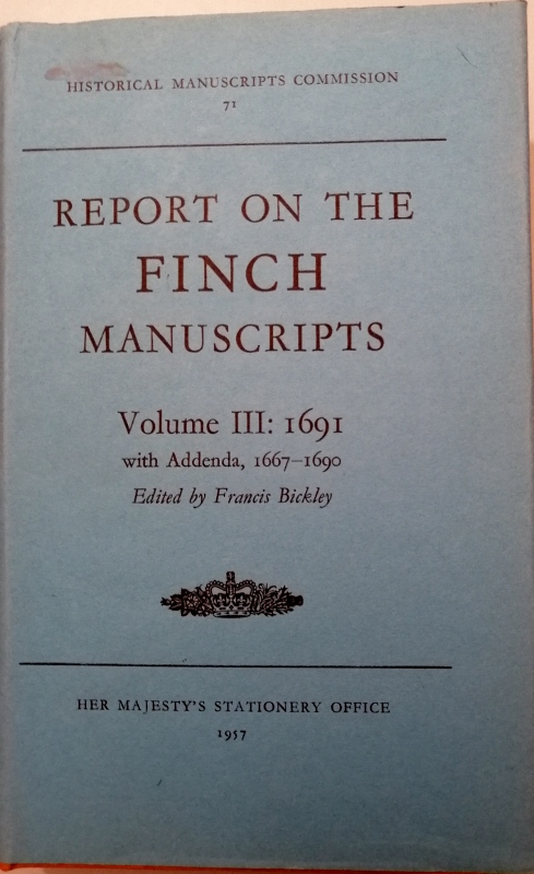 Image for Report on the Manuscripts of the Late Allan George Finch Esq., Of Burley-on-the-Hill Rutland Volume III AD1691