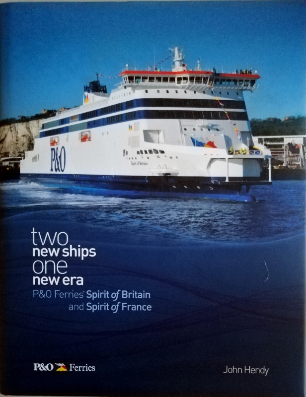 Image for Two New Ships, One New Era : P&O Ferries' Spirit of Britain and Spirit of France