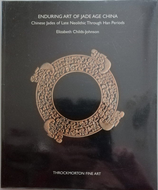 Image for Ednuring Art of Jade Age China : Chinese Jades of Late Neolithic Through Han Periods