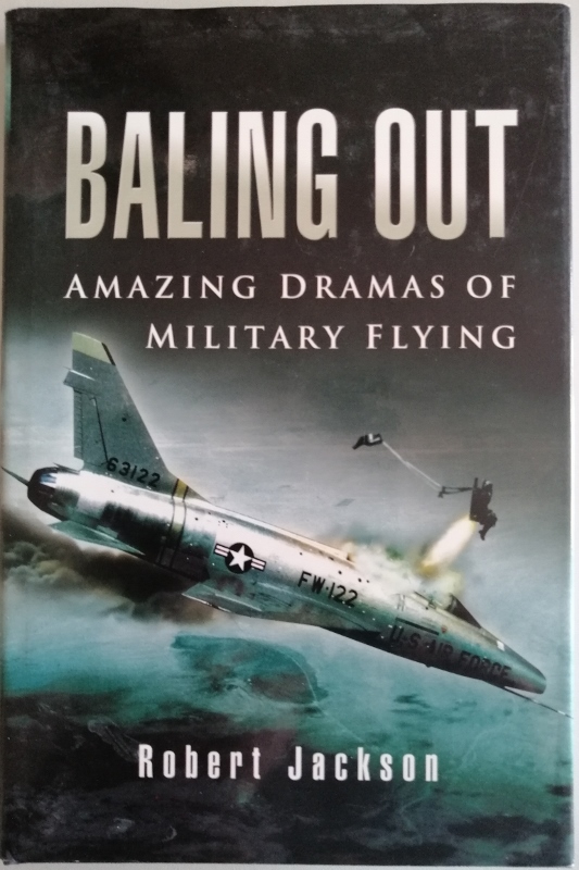 Image for Baling Out: Amazing Dramas of Military Flying