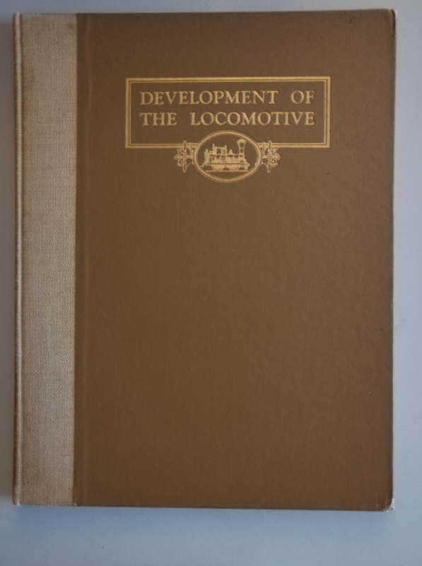 Image for The Development of the Locomotive : A Popular History