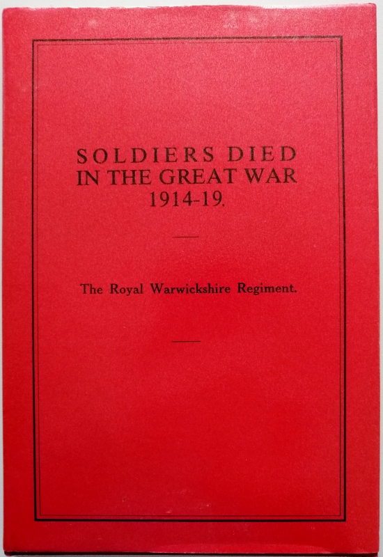Image for Soldiers Died in the Great War 1914-19 Part 11. The Royal Warwickshire Regiment