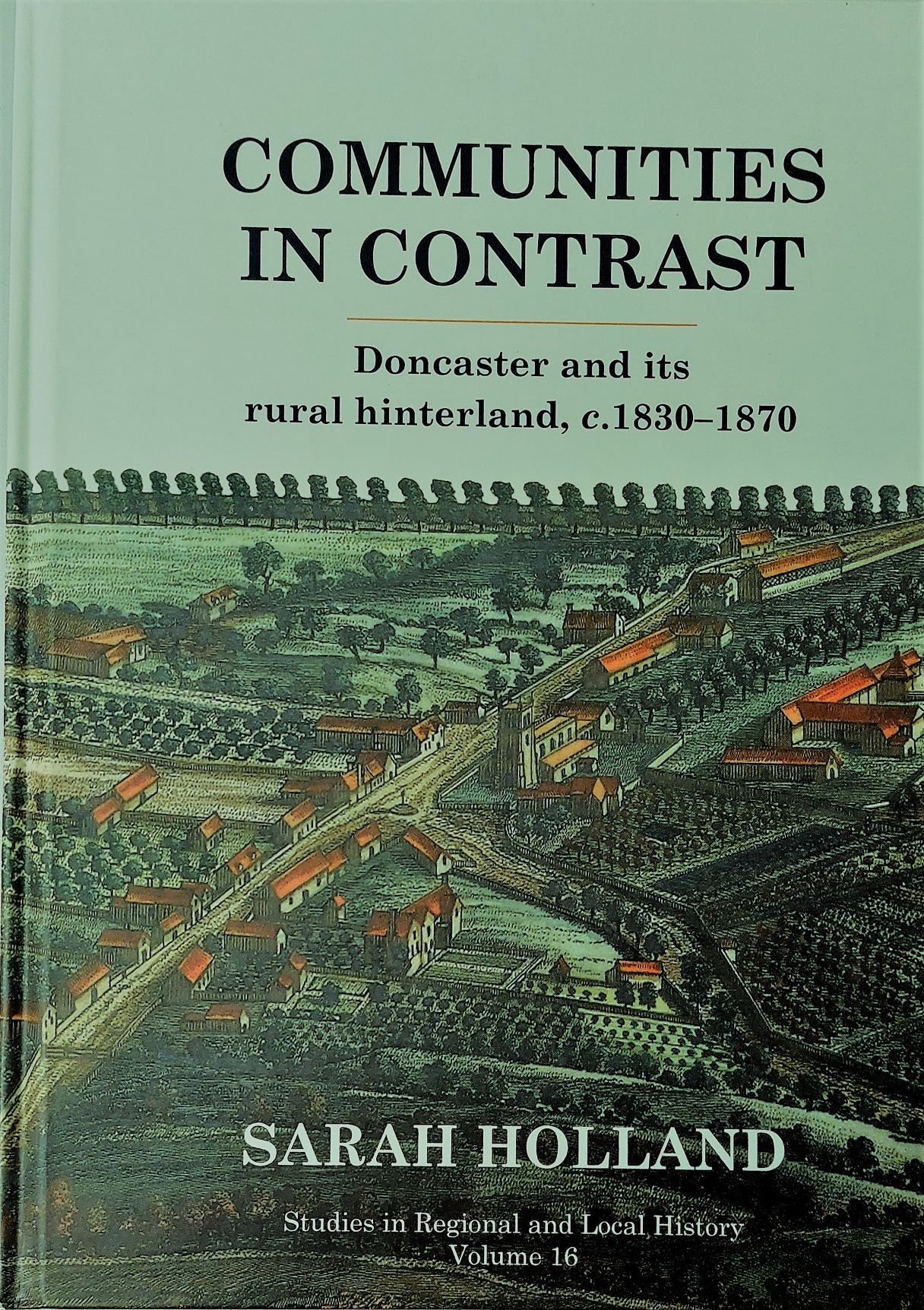 Image for Communities in Contrast: Doncaster and its rural hinterland c.1830-1870