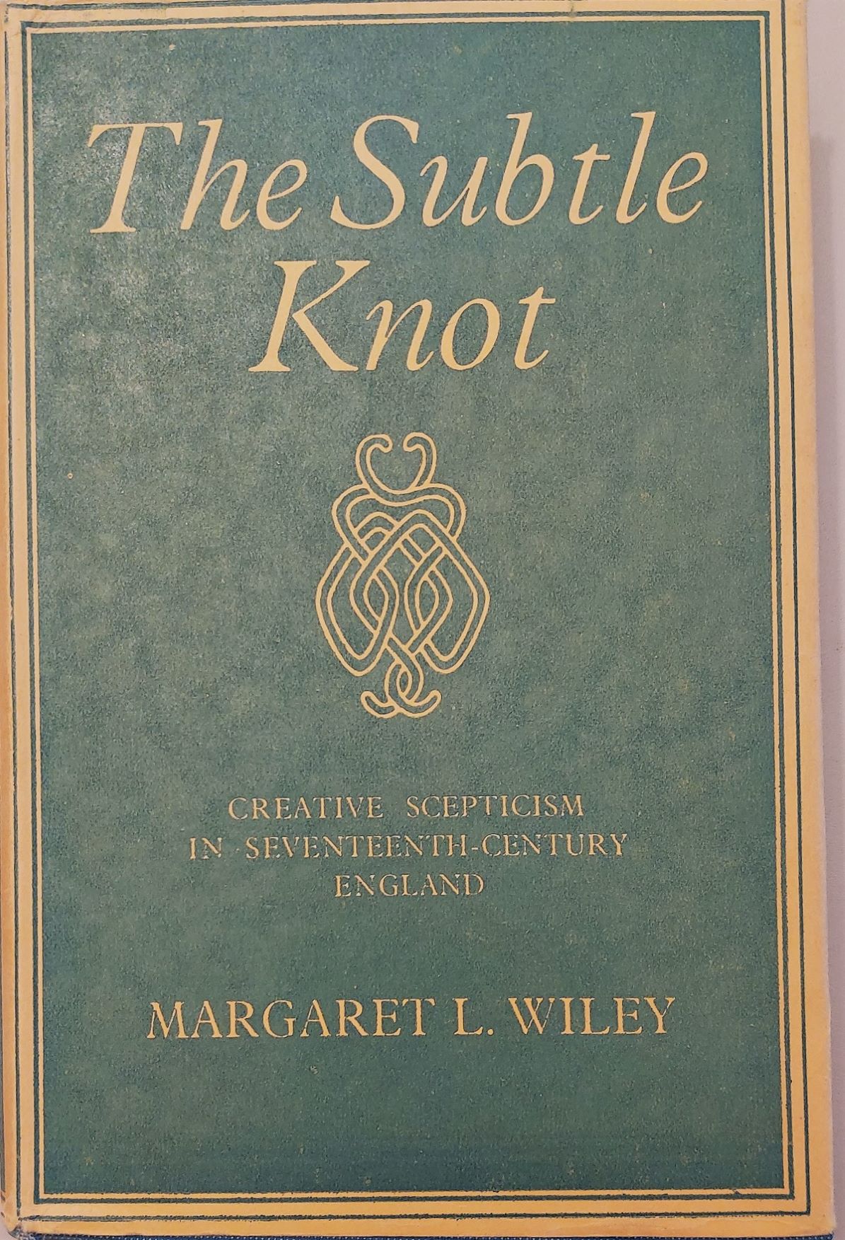 Image for The Subtle Knot. Creative Scepticism in Seventeenth Century England