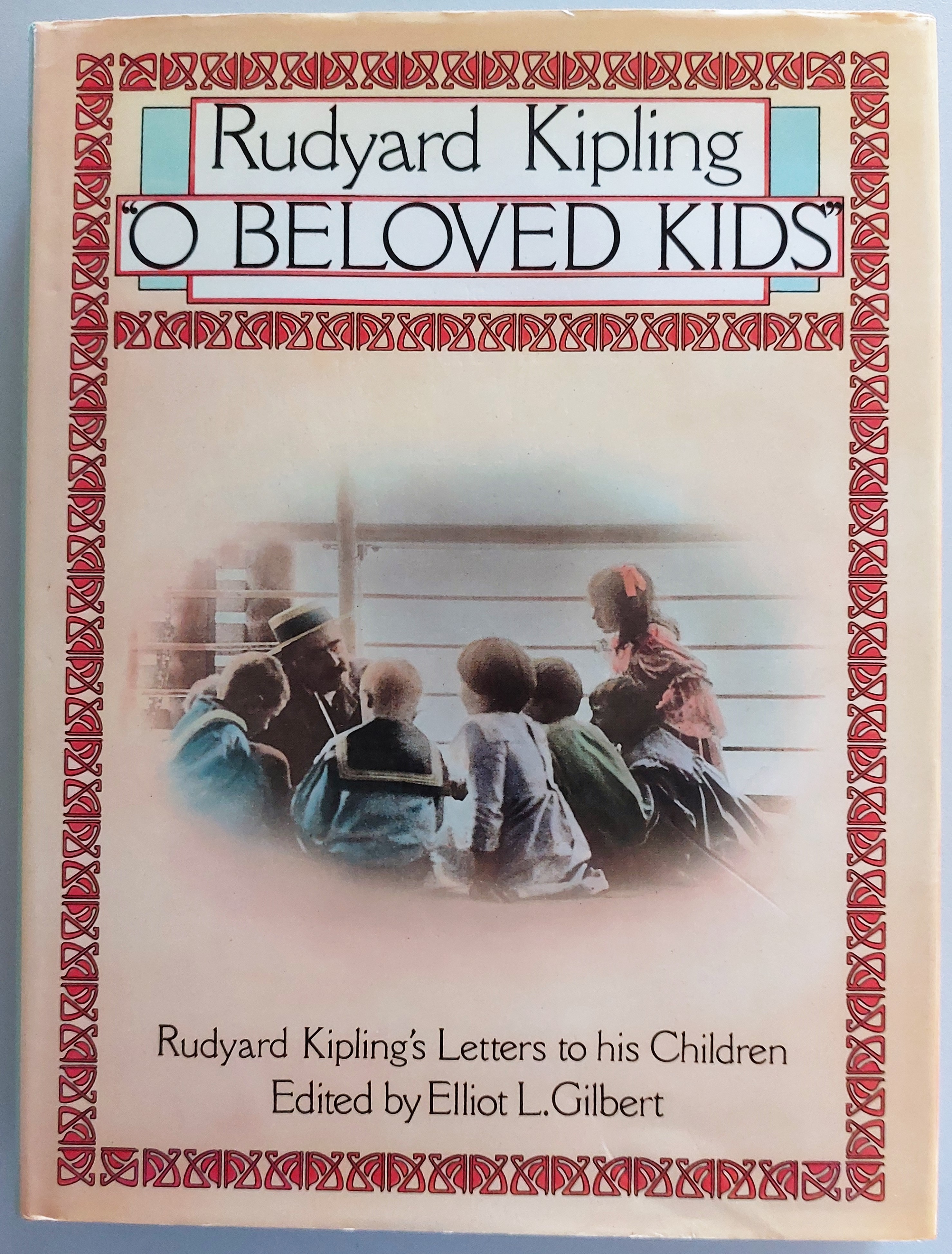 Image for O Beloved Kids. Rudyard Kipling's Letters To His Children